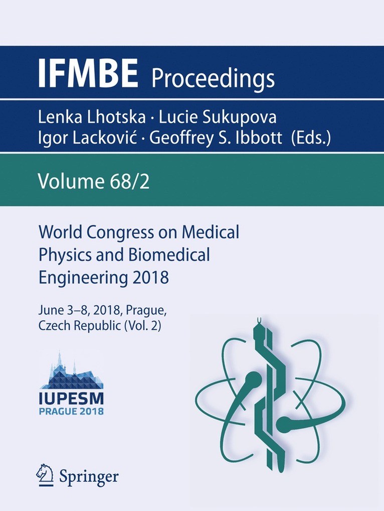 Lenka Lhotska, Lucie Sukupova, Igor Lacković, Geoffrey S. Ibbott - World Congress on Medical Physics and Biomedical Engineering 2018, Häftad