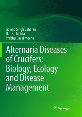 Alternaria Diseases of Crucifers: Biology, Ecology and Disease Management 1
