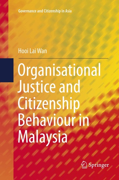 Hooi Lai Wan - Organisational Justice and Citizenship Behaviour in Malaysia, Häftad