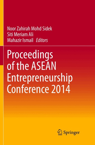 Noor Zahirah Mohd Sidek, Siti Meriam Ali, Mahazir Ismail - Proceedings of the ASEAN Entrepreneurship Conference 2014, Häftad