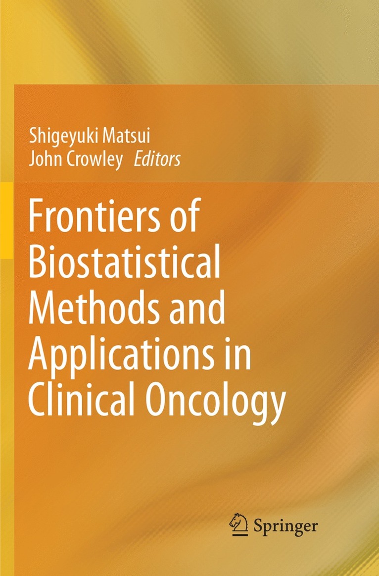 Shigeyuki Matsui, John Crowley - Frontiers of Biostatistical Methods and Applications in Clinical Oncology, Häftad