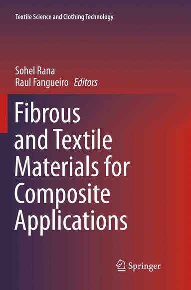 Sohel Rana, Raul Fangueiro - Fibrous and Textile Materials for Composite Applications, Häftad