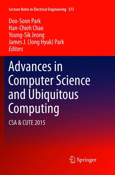Doo-Soon Park, Han-Chieh Chao, Young-Sik Jeong, James J. (Jong Hyuk) Park - Advances in Computer Science and Ubiquitous Computing, Häftad