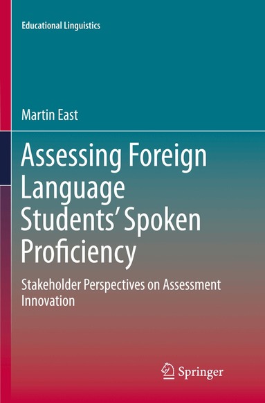 Martin East - Assessing Foreign Language Students’ Spoken Proficiency, Häftad