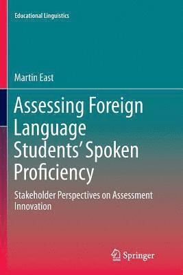 Martin East - Assessing Foreign Language Students’ Spoken Proficiency, Häftad