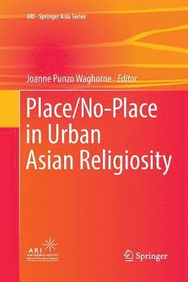 Joanne Punzo Waghorne - Place/No-Place in Urban Asian Religiosity, Häftad