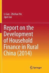 bokomslag Report on the Development of Household Finance in Rural China (2014)