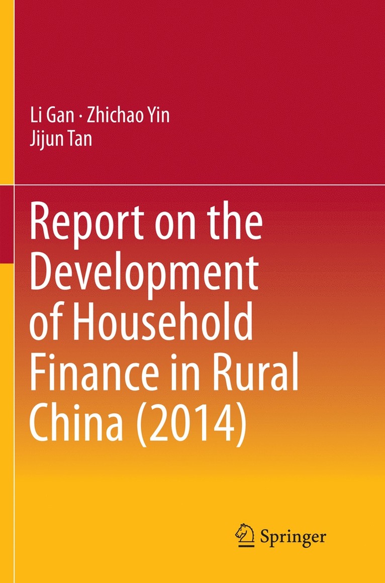 Li Gan, Zhichao Yin, Jijun Tan - Report on the Development of Household Finance in Rural China (2014), Häftad