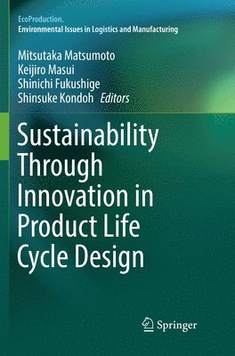 Sustainability Through Innovation in Product Life Cycle Design 1
