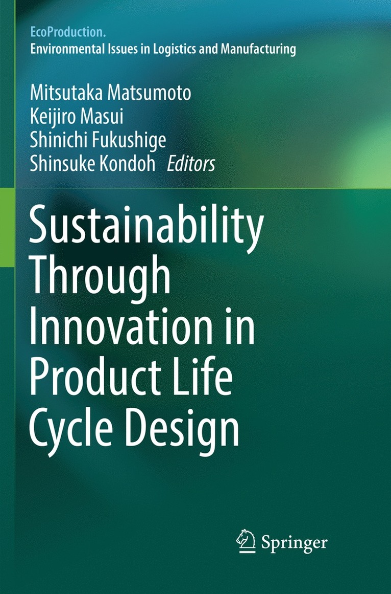 Mitsutaka Matsumoto, Keijiro Masui, Shinichi Fukushige, Shinsuke Kondoh - Sustainability Through Innovation in Product Life Cycle Design, Häftad