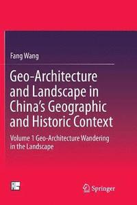 bokomslag Geo-Architecture and Landscape in Chinas Geographic and Historic Context