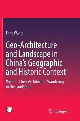 Geo-Architecture and Landscape in Chinas Geographic and Historic Context 1