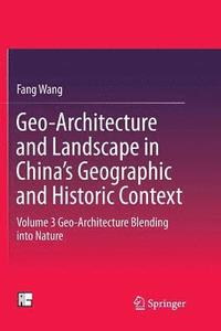 bokomslag Geo-Architecture and Landscape in China's Geographic and Historic Context