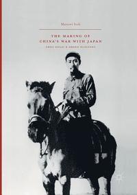 bokomslag The Making of Chinas War with Japan