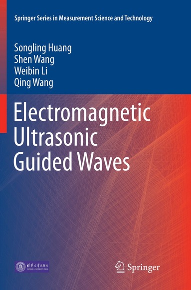 Songling Huang, Shen Wang, Weibin Li, Qing Wang - Electromagnetic Ultrasonic Guided Waves, Häftad