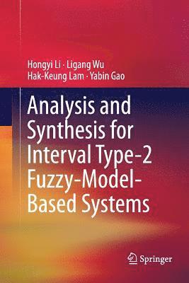 Analysis and Synthesis for Interval Type-2 Fuzzy-Model-Based Systems 1