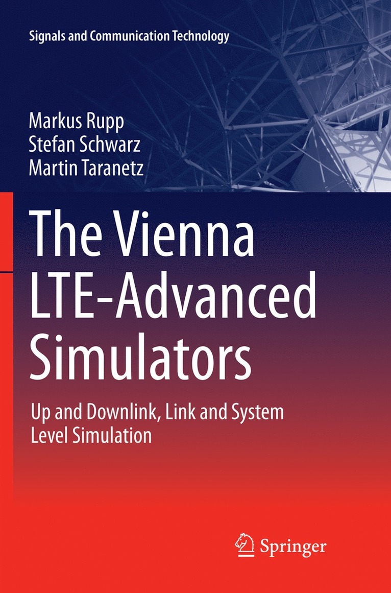 Markus Rupp, Stefan Schwarz, Martin Taranetz - Vienna LTE-Advanced Simulators, Häftad