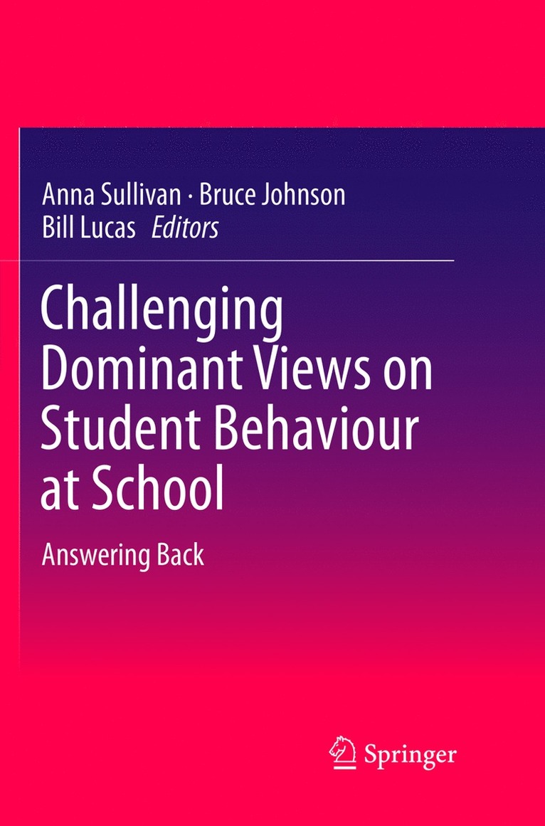 Anna Sullivan, Bruce Johnson, Bill Lucas - Challenging Dominant Views on Student Behaviour at School, Häftad