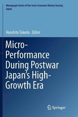 bokomslag Micro-Performance During Postwar Japan's High-Growth Era