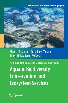 Shin-ichi Nakano, Tetsukazu Yahara, Tohru Nakashizuka, Shin-Ichi Nakano - Aquatic Biodiversity Conservation and Ecosystem Services, Häftad