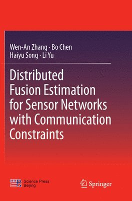 Distributed Fusion Estimation for Sensor Networks with Communication Constraints 1