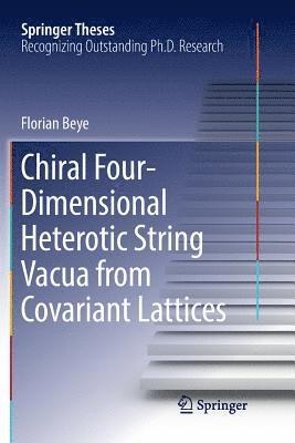 Chiral Four-Dimensional Heterotic String Vacua from Covariant Lattices 1