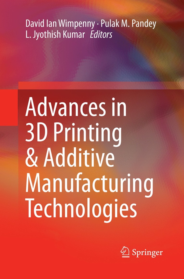 Advances in 3D Printing & Additive Manufacturing Technologies