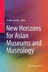 bokomslag New Horizons for Asian Museums and Museology