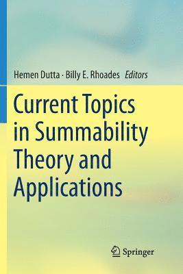 Current Topics in Summability Theory and Applications 1