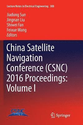 China Satellite Navigation Conference (CSNC) 2016 Proceedings: Volume I 1