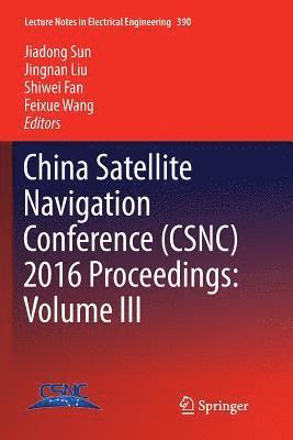China Satellite Navigation Conference (CSNC) 2016 Proceedings: Volume III 1