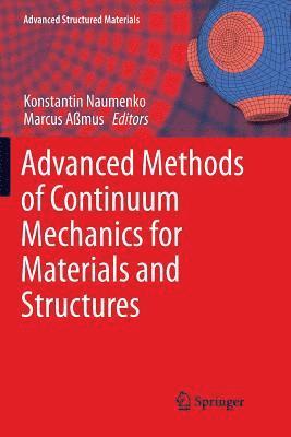 Konstantin Naumenko, Marcus Aßmus - Advanced Methods of Continuum Mechanics for Materials and Structures, Häftad