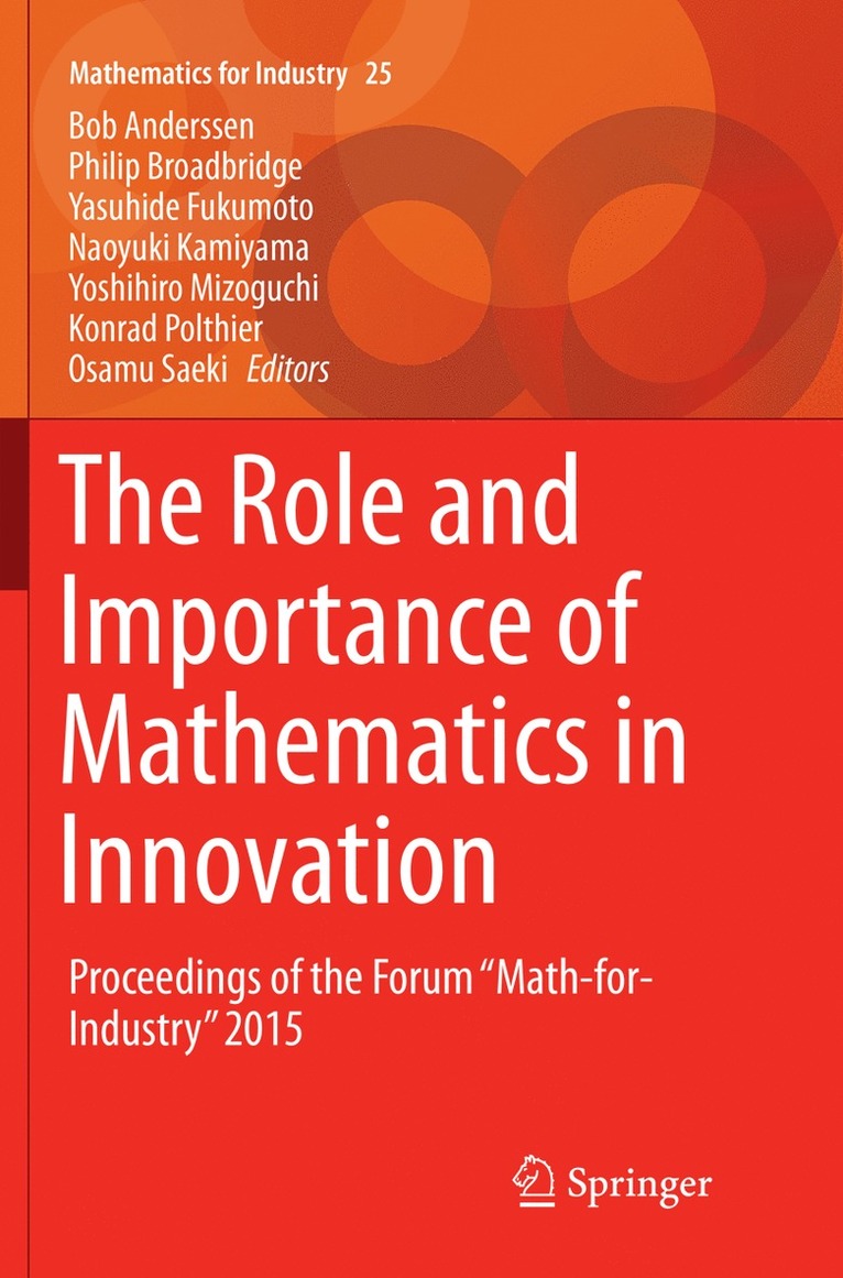 Bob Anderssen, Philip Broadbridge, Yasuhide Fukumoto, Naoyuki Kamiyama, Yoshihiro Mizoguchi, Konrad Polthier, Osamu Saeki - Role and Importance of Mathematics in Innovation, Häftad