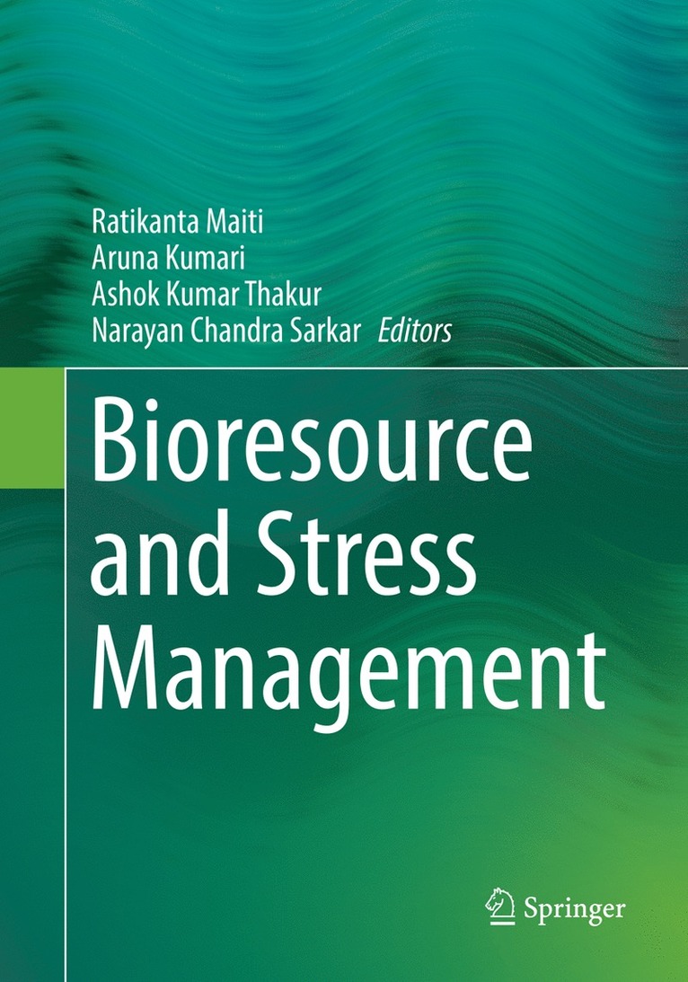 Ratikanta Maiti, Aruna Kumari, Ashok Kumar Thakur, Narayan Chandra Sarkar - Bioresource and Stress Management, Häftad