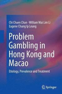 bokomslag Problem Gambling in Hong Kong and Macao