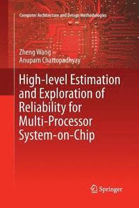 bokomslag High-level Estimation and Exploration of Reliability for Multi-Processor System-on-Chip
