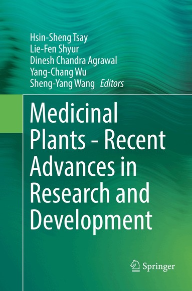 Hsin-Sheng Tsay, Lie-Fen Shyur, Dinesh Chandra Agrawal, Yang-Chang Wu, Sheng-Yang Wang - Medicinal Plants - Recent Advances in Research and Development, Häftad