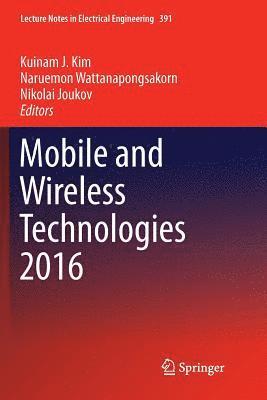 bokomslag Mobile and Wireless Technologies 2016