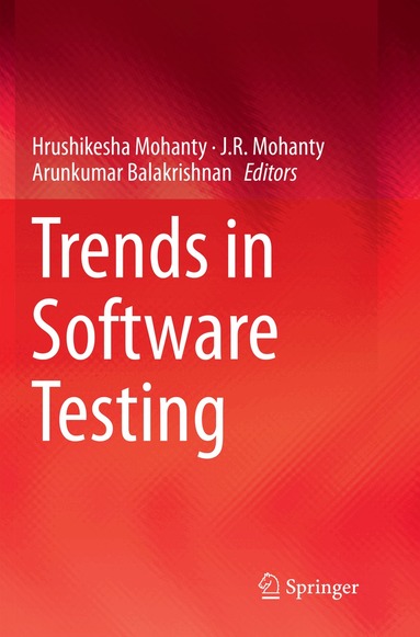 Hrushikesha Mohanty, J. R. Mohanty, Arunkumar Balakrishnan - Trends in Software Testing, Häftad