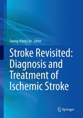 Stroke Revisited: Diagnosis and Treatment of Ischemic Stroke 1