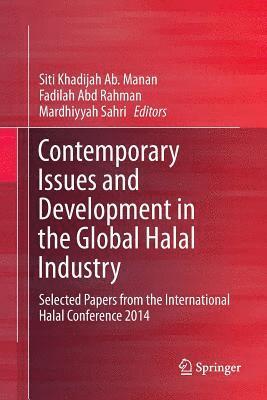 Siti Khadijah Ab. Manan, Fadilah Abd Rahman, Mardhiyyah Sahri, Siti Khadijah Ab Manan - Contemporary Issues and Development in the Global Halal Industry, Häftad