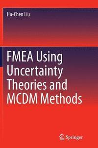 bokomslag FMEA Using Uncertainty Theories and MCDM Methods
