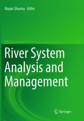 Nayan Sharma - River System Analysis and Management, Häftad