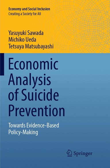 Yasuyuki Sawada, Michiko Ueda, Tetsuya Matsubayashi - Economic Analysis of Suicide Prevention, Häftad