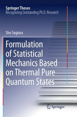 Formulation of Statistical Mechanics Based on Thermal Pure Quantum States 1