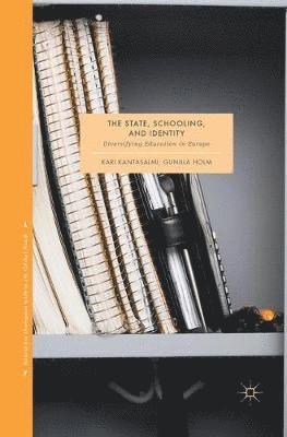 Kari Kantasalmi, Gunilla Holm - State, Schooling and Identity, Häftad