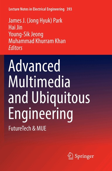 James J. (Jong Hyuk) Park, Hai Jin, Young-Sik Jeong, Muhammad Khurram Khan - Advanced Multimedia and Ubiquitous Engineering, Häftad