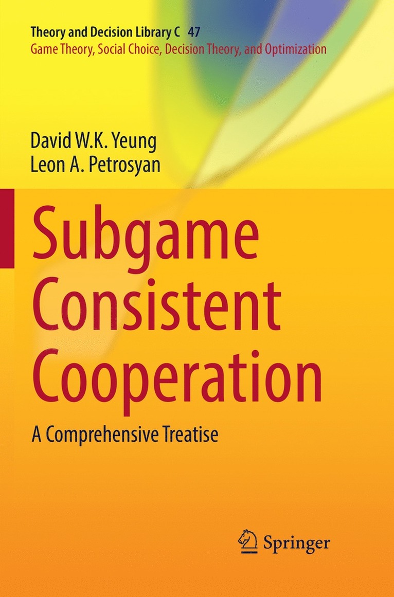 David W.K. Yeung, Leon A. Petrosyan, David W. K. Yeung - Subgame Consistent Cooperation, Häftad