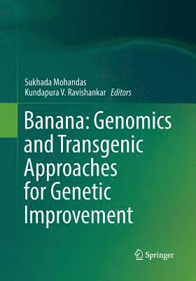 Banana: Genomics and Transgenic Approaches for Genetic Improvement 1