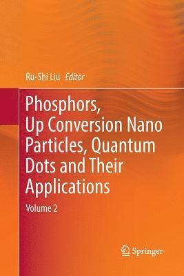 Phosphors, Up Conversion Nano Particles, Quantum Dots and Their Applications 1